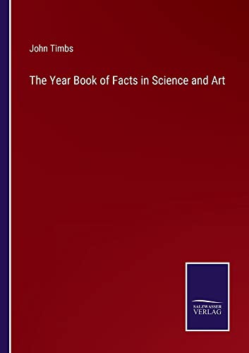 The Year Book of Facts in Science and Art