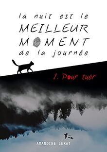 La nuit est le meilleur moment de la journée : 1. Pour tuer