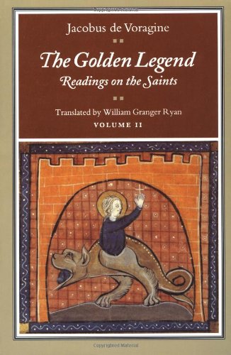 Jacobus De Voragine The Golden Legend, Readings On The Saints, Volume Ii (Golden Legend Vol. 2)