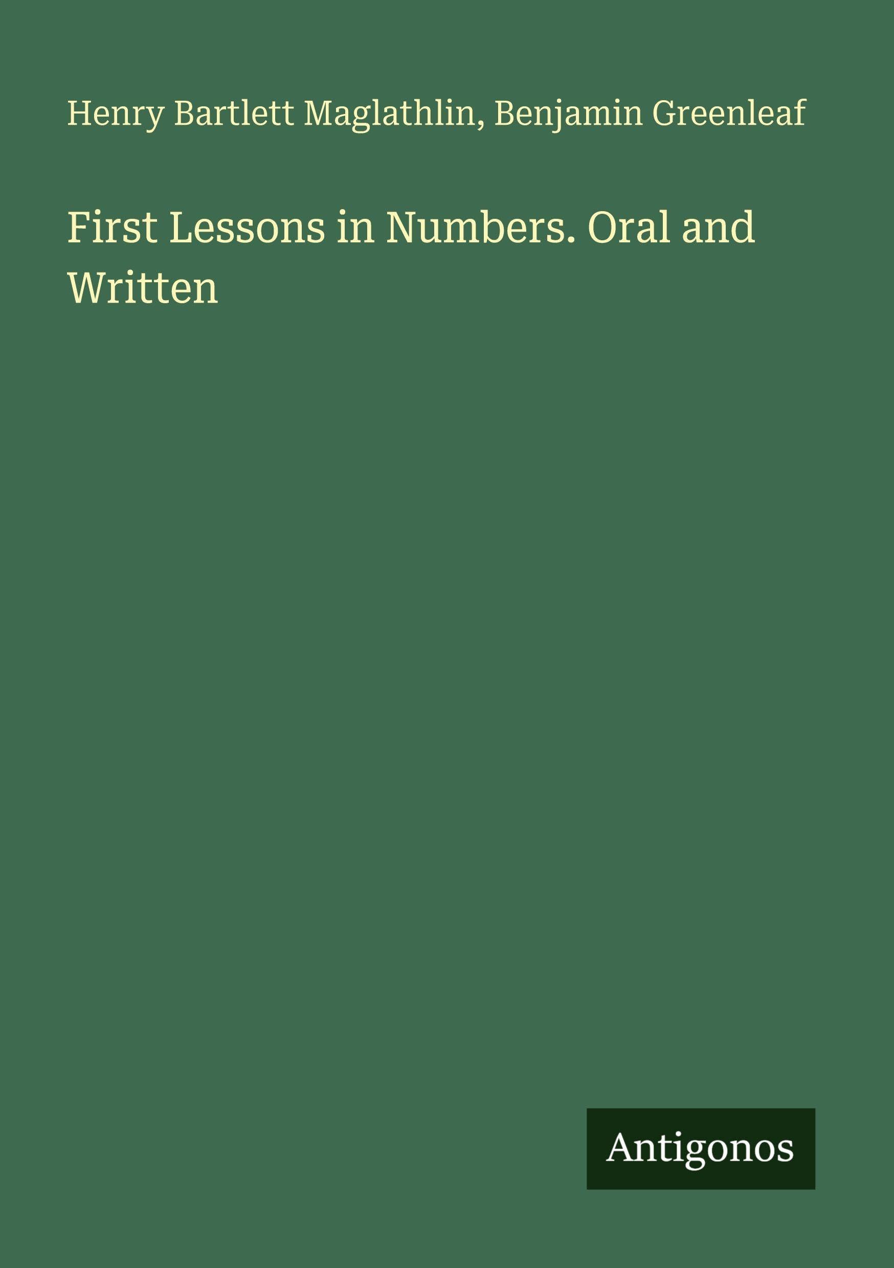 First Lessons in Numbers. Oral and Written