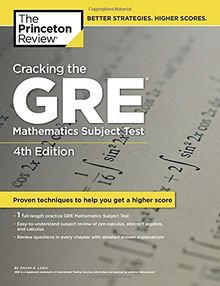 Cracking the GRE Mathematics Subject Test, 4th Edition (Graduate School Test Preparation)