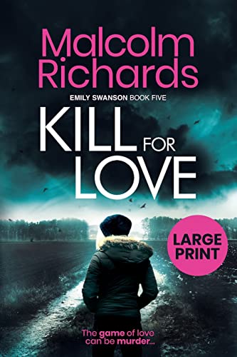 Kill For Love: Large Print Edition (The Emily Swanson Series, Band 5)