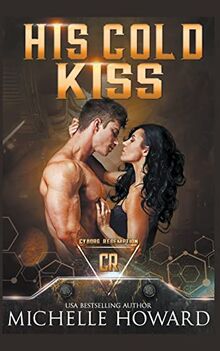 His Cold Kiss (Cyborg Redemption)