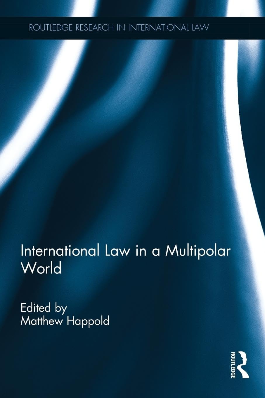 International Law in a Multipolar World (Routledge Research in International Law)