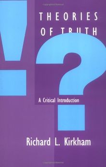 Theories of Truth: A Critical Introduction (Bradford Books)