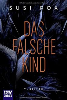 Das falsche Kind: Thriller