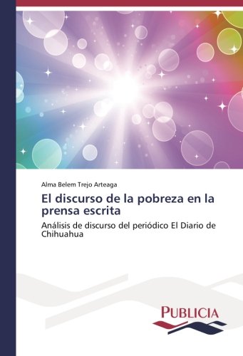 El discurso de la pobreza en la prensa escrita: Análisis de discurso del periódico El Diario de Chihuahua