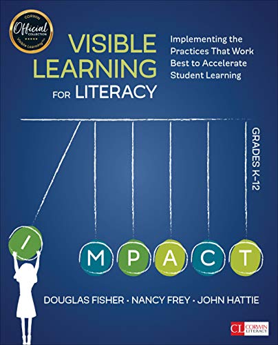 Fisher, D: Visible Learning for Literacy, Grades K-12: Implementing the Practices That Work Best to Accelerate Student Learning (Corwin Literacy)
