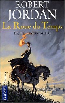 La roue du temps. Vol. 14. Les lances de feu