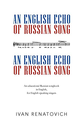An English Echo of Russian Song: An educational Russian songbook in English, for English speaking singers