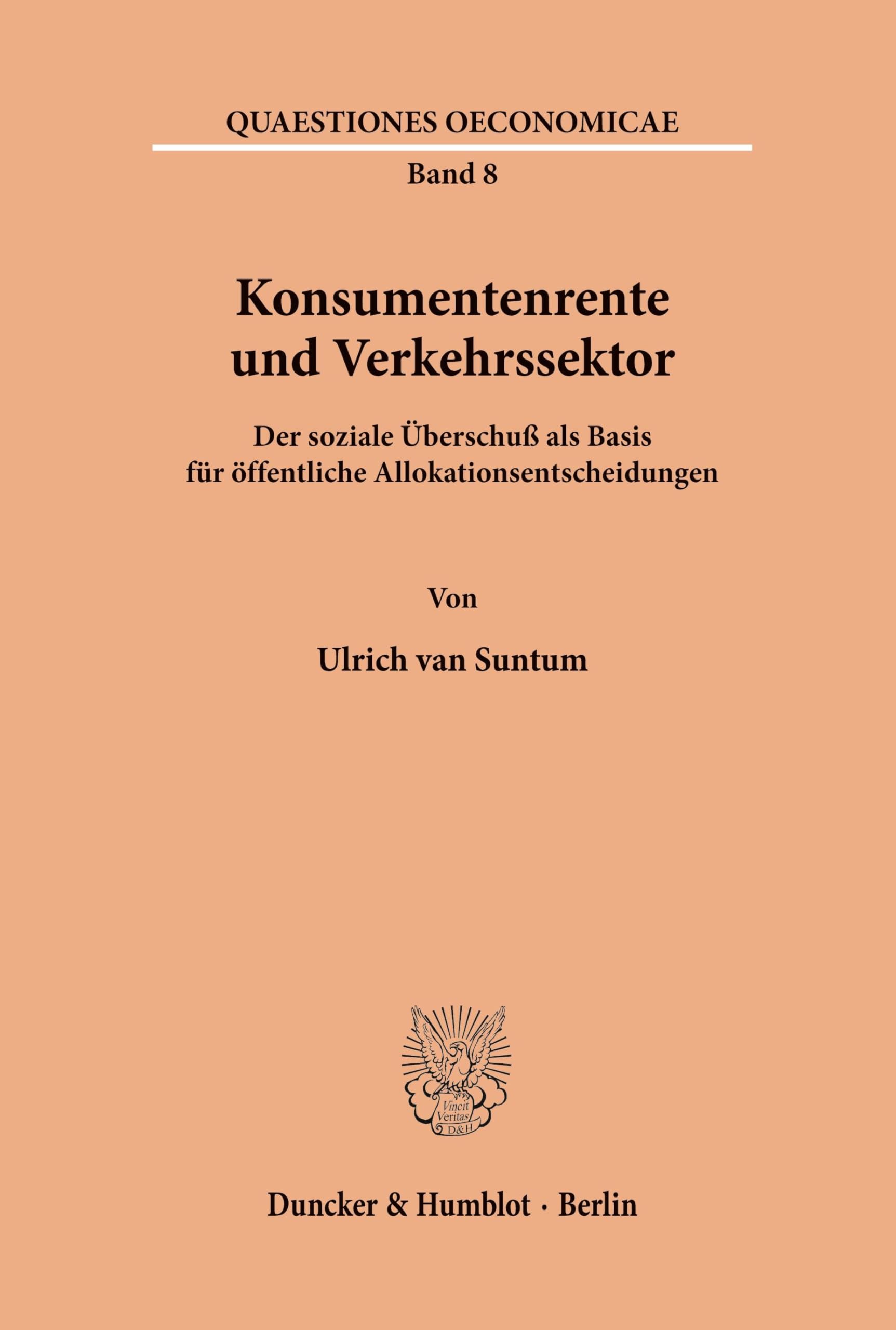 Konsumentenrente und Verkehrssektor.: Der soziale Überschuß als Basis für öffentliche Allokationsentscheidungen. (Quaestiones Oeconomicae)