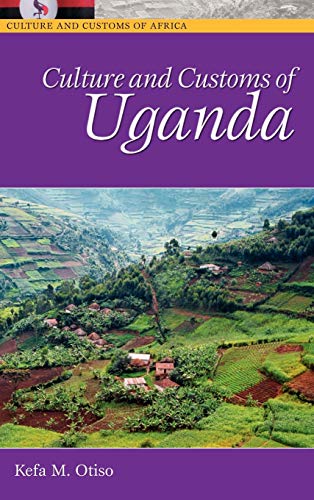 Culture and Customs of Uganda (Culture and Customs of Africa)