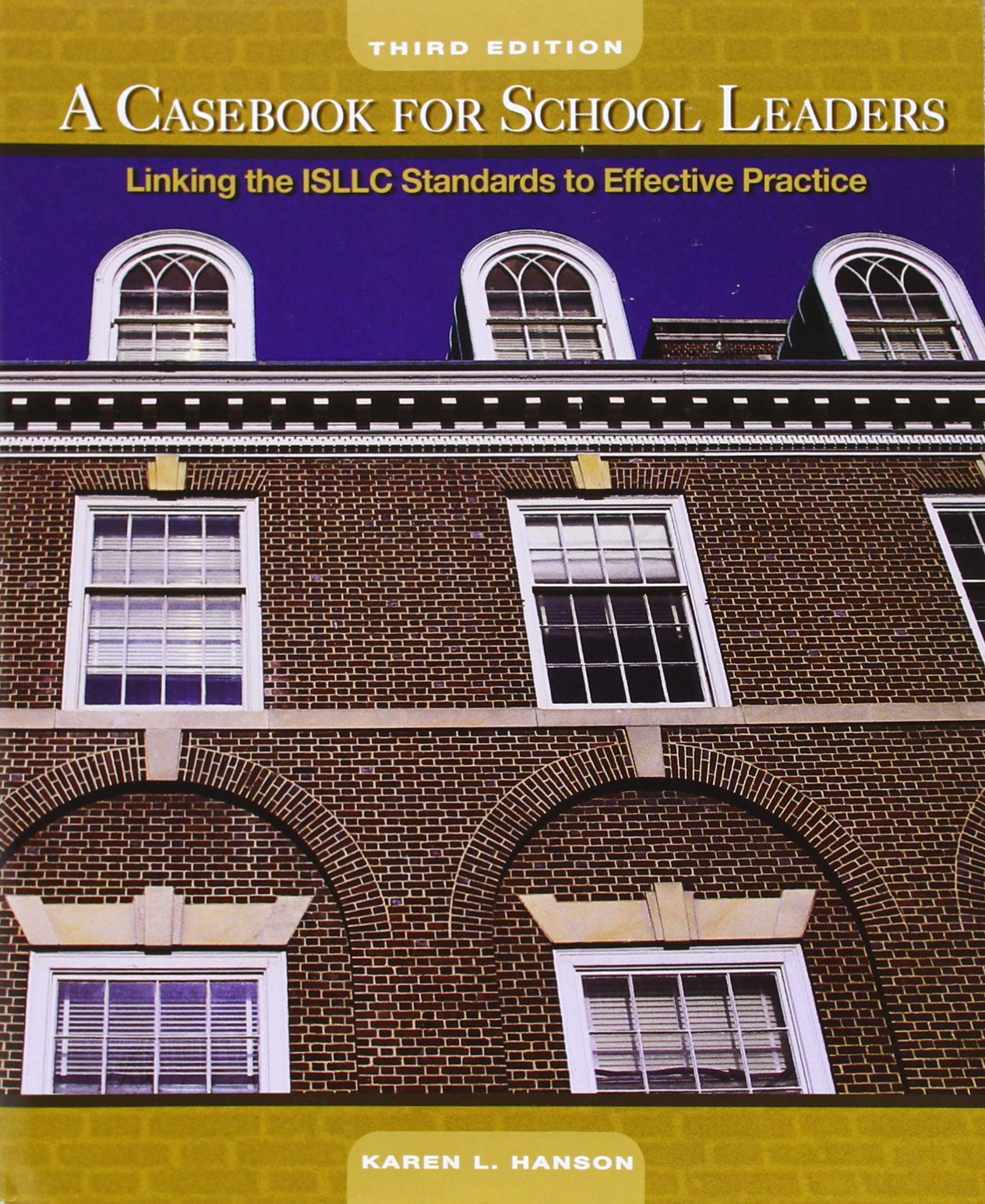 Casebook for School Leaders, A: Linking the ISLLC Standards to Effective Practice