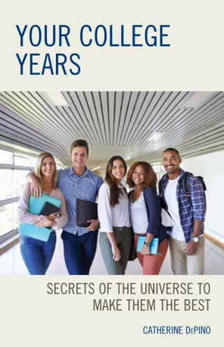 Your College Years: Secrets of the Universe to Make Them the Best