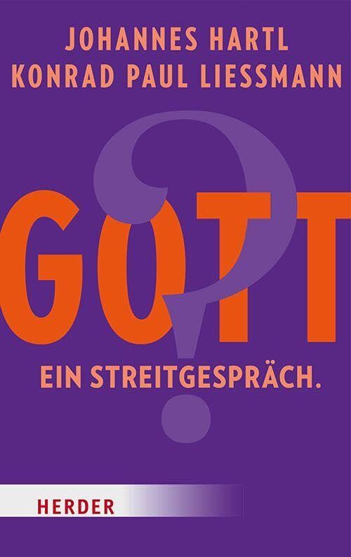 Gott? Ein Streitgespräch