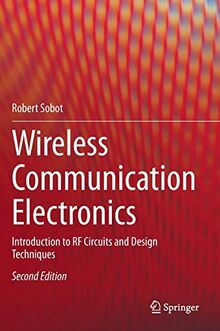 Wireless Communication Electronics: Introduction to RF Circuits and Design Techniques