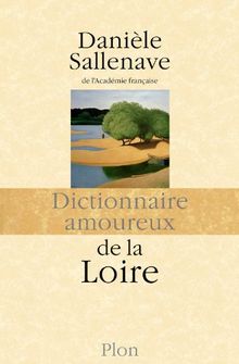 Dictionnaire amoureux de la Loire