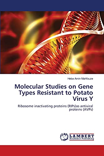 Molecular Studies on Gene Types Resistant to Potato Virus Y: Ribosome inactivating proteins (RIPs)as antiviral proteins (AVPs)
