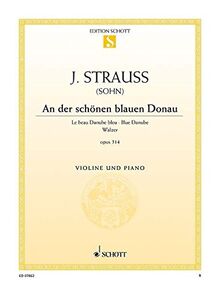 An der schönen blauen Donau: Walzer. op. 314. Violine und Klavier. (Edition Schott Einzelausgabe)