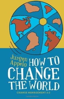 How to Change the World: Change Management 3.0