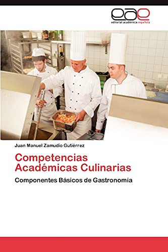 Competencias Académicas Culinarias: Componentes Básicos de Gastronomía