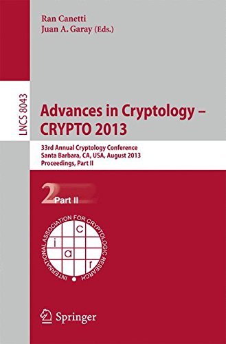 Advances in Cryptology - CRYPTO 2013: 33rd Annual Cryptology Conference, Santa Barbara, CA, USA, August 18-22, 2013. Proceedings, Part II (Lecture Notes in Computer Science)