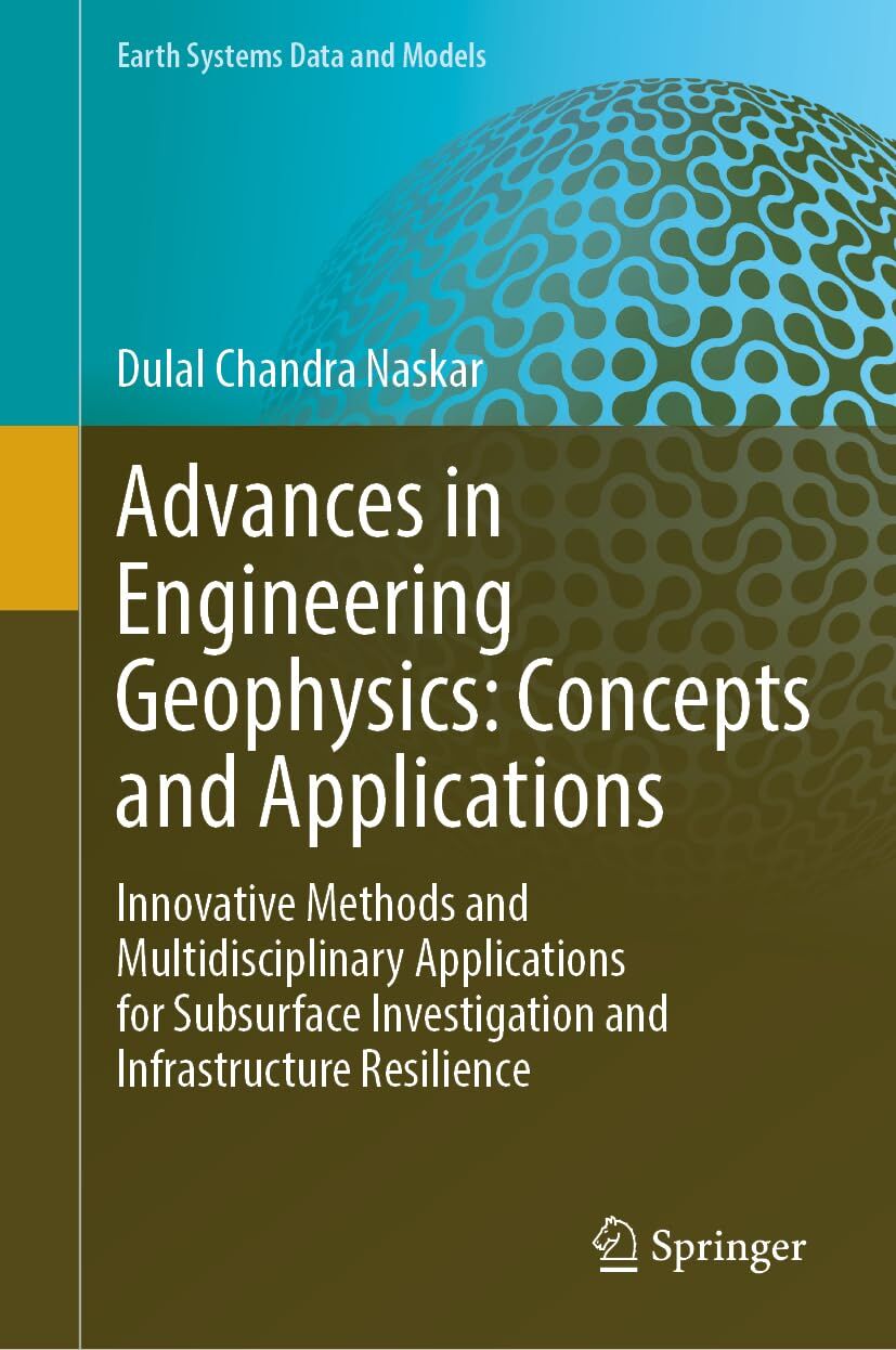 Advances in Engineering Geophysics: Concepts and Applications