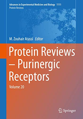 Protein Reviews – Purinergic Receptors: Volume 20 (Advances in Experimental Medicine and Biology, 1111, Band 20)