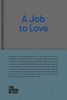 A Job to Love (School of Life Library)