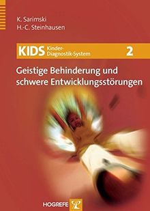 KIDS 2 - Geistige Behinderung und schwere Entwicklungsstörung (KIDS Kinder-Diagnostik-System)