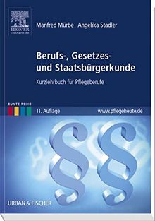 Berufs-, Gesetzes- und Staatsbürgerkunde: Kurzlehrbuch für Pflegeberufe