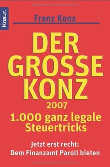 Der große Konz 2007: 1000 ganz legale Steuertricks