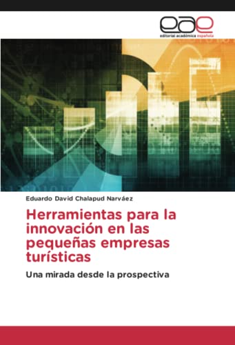 Herramientas para la innovación en las pequeñas empresas turísticas: Una mirada desde la prospectiva