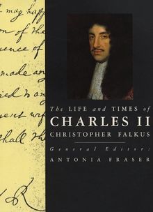 The Life and Times of Charles II (Kings & Queens of England)