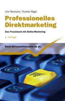 Professionelles Direktmarketing: Das Praxisbuch mit Online-Marketing