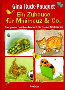 Ein Zuhause für Minimauz & Co.. Das grosse Geschichtenbuch für kleine Tierfreunde