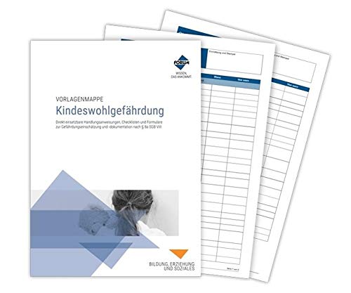 Vorlagenmappe Kindeswohlgefährdung: Direkt einsetzbare Handlungsanweisungen, Checklisten und Formulare zur Gefährdungseinschätzung und –dokumentation nach § 8a