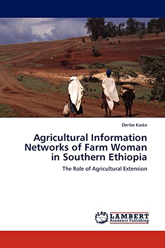 Agricultural Information Networks of Farm Woman in Southern Ethiopia: The Role of Agricultural Extension