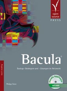 Bacula: Backup-Strategien und -Lösungen im Netzwerk (mit Bacula Appliance auf DVD)