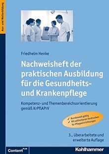 Nachweisheft der praktischen Ausbildung für die Gesundheits- und Krankenpflege: Kompetenz- und Themenbereichsorientierung gemäß KrPflAPrV