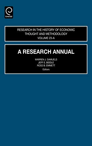 Research in the History of Economic Thought and Methodology: A Research Annual; Volume 23-A: Vol. 23A (Research in the History of Economic Thought and ... OF ECONOMIC THOUGHT AND METHODOLOGY, 23A)
