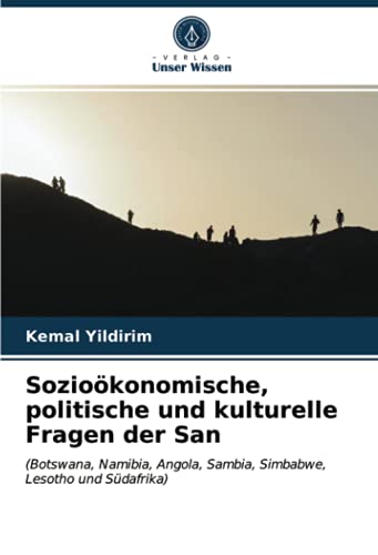 Sozioökonomische, politische und kulturelle Fragen der San: (Botswana, Namibia, Angola, Sambia, Simbabwe, Lesotho und Südafrika)