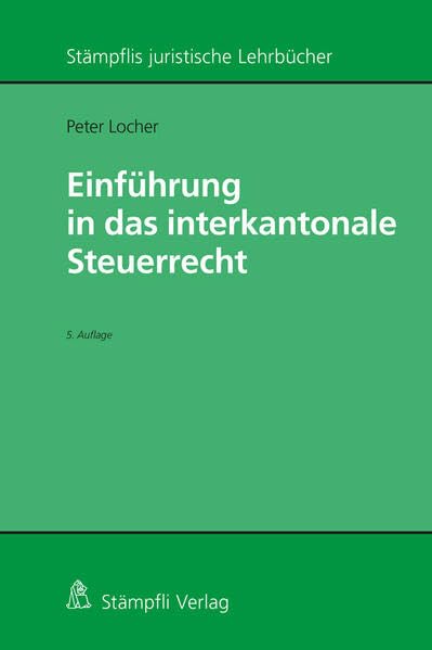 Einführung in das interkantonale Steuerrecht (Stämpflis juristische Lehrbücher)