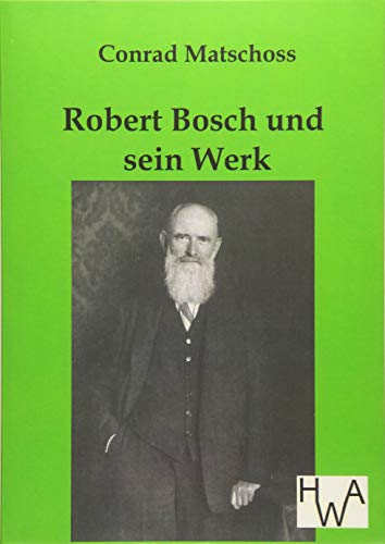 Robert Bosch und sein Werk