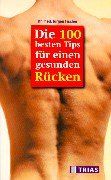 Die 100 ( hundert) besten Tips für einen gesunden Rücken