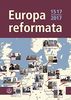 Europa reformata: Reformationsstädte Europas und ihre Reformatoren