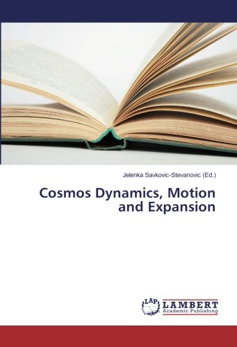 Cosmos Dynamics, Motion and Expansion