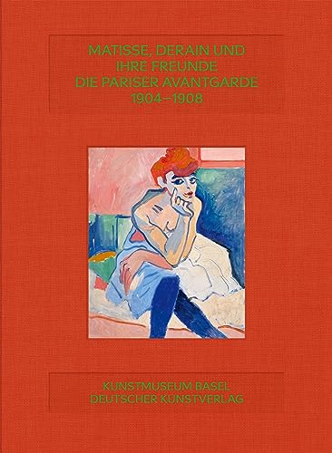Arthur Fink Matisse, Derain Und Ihre Freunde, Die Pariser Avantgarde 1904–1908