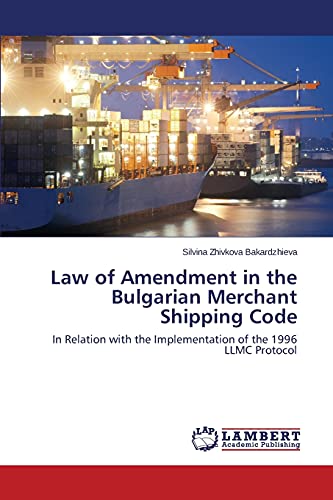 Law of Amendment in the Bulgarian Merchant Shipping Code: In Relation with the Implementation of the 1996 LLMC Protocol