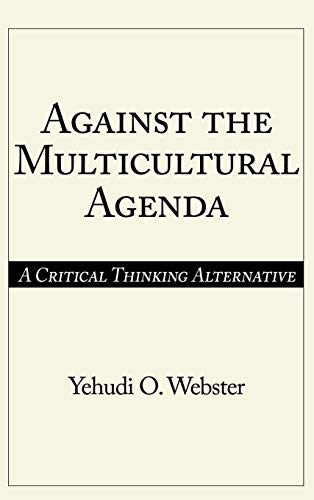 Against the Multicultural Agenda: A Critical Thinking Alternative